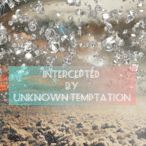 unknown_Temptation-Intercepted