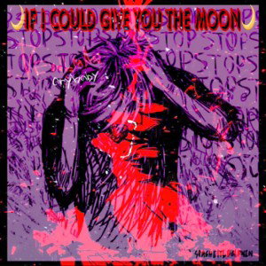 Young LongBoy - 🌙If I Could Give You The Moon🌙 (Written)