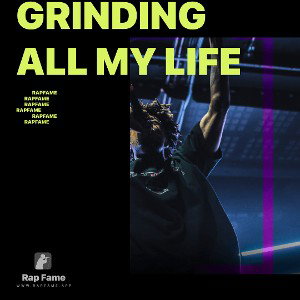 GRINDING ALL MY LIFE 