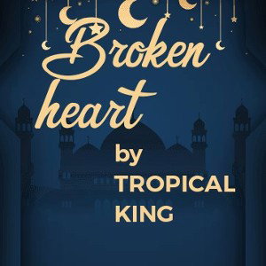 TROPICAL KING - BROKEN HEART