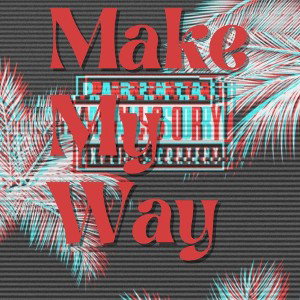 Make My Way (Freestyle Remake)