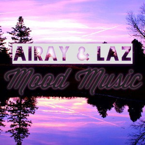 Mood Music 🎼 FT. Lazerus