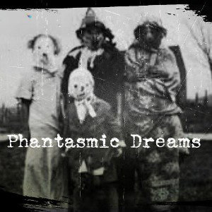 Phantasmic Dreamz 