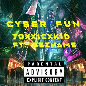 Cyber Fun (ft. 13ezName )
