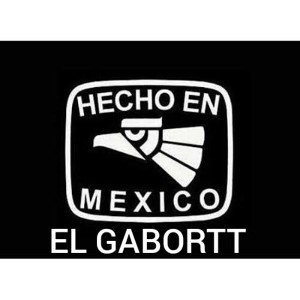 MADE IN MÉXICO - EL GABORTT 