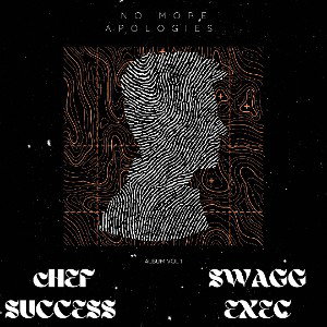  No More Apologies - Ft SWAGGEXEC