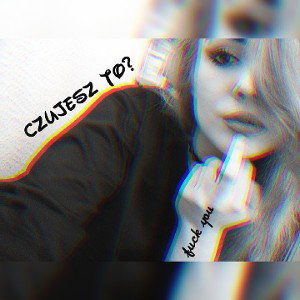 CZUJESZ TO?