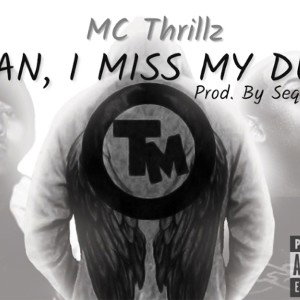 MC Thrillz - My Dude (Prod. By Sequence Clark)