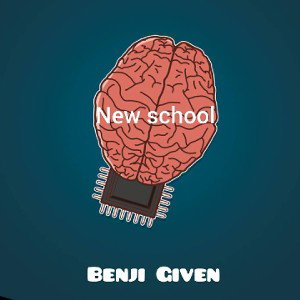 benjigiven - New School 