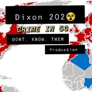 Grime In 5G 
D. K. T
Productions 