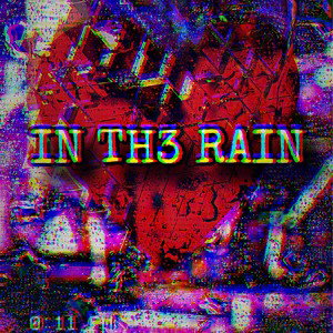 IN TH3 RAIN