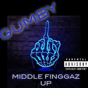 MIDDLE FINGGAZ UP