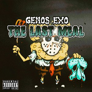 THE LAST MEAL FT. EXO