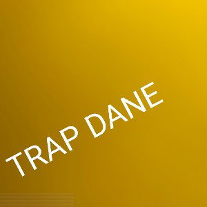 TRAP DANE