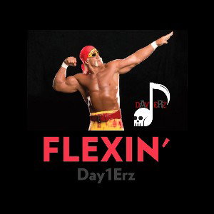 Day1Erz - Flexin'