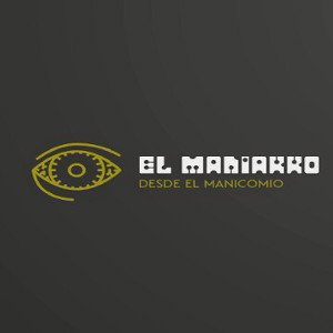 El Maniakko  - Desde el Manicomio