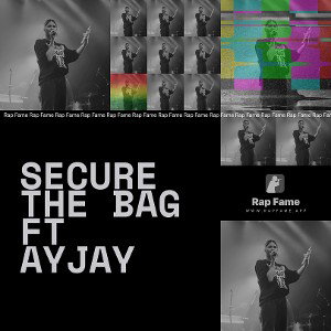 Secure The Bag Ft AyJay 