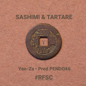 Sashimi & Tartare • Yen-Za x Pendo46 #RFSC