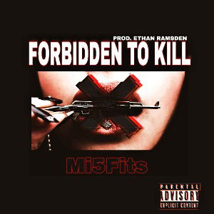 FORBIDDEN TO KILL (PROD.ETHAN RAMSDEN)
