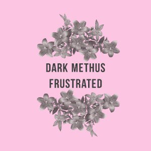 dark methus frustrated 