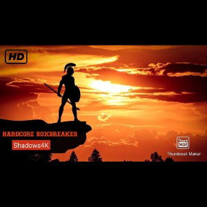 HARDCORE BOXBREAKER- 💚Shadows4K💚