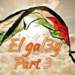 El gal3y _ قضية الأمة (part 3)