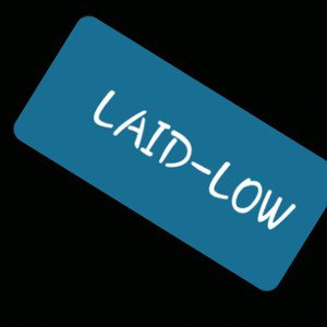 LAID-LOW