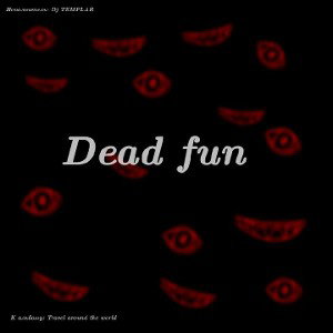 Dead Fun(Dj TEMPLAR)       