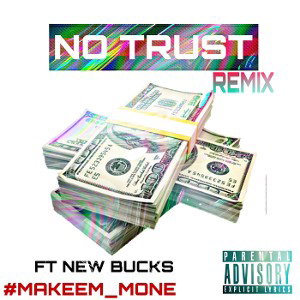 NOTRUST REMIX FT NEW BUCKS 