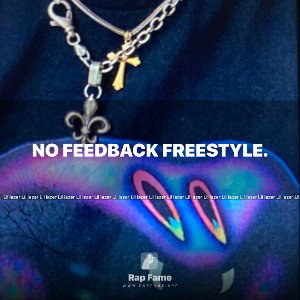 No feedback freestyle. 