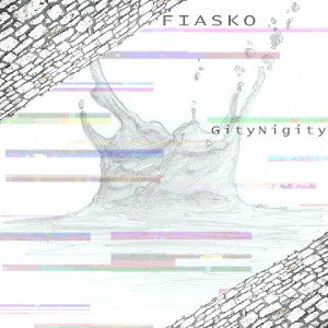 FIASKO feat GITYNIGITY