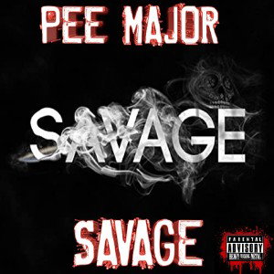 PEE MAJOR-I_M A SAVAGE