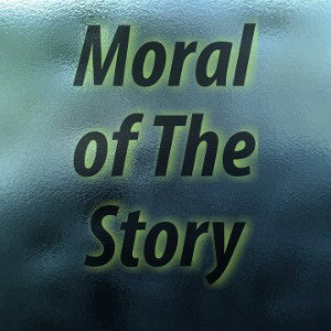 Moral of The Story
