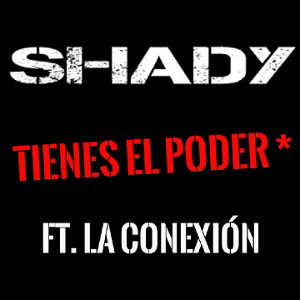 Tienes el Poder - Shady ft. La Conexión