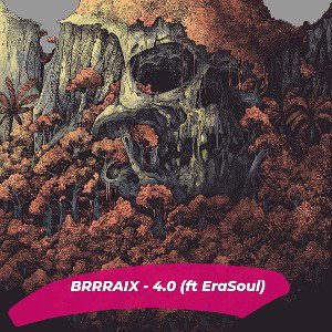 BRRRAIX - 4.0 (ft. EraSoul)