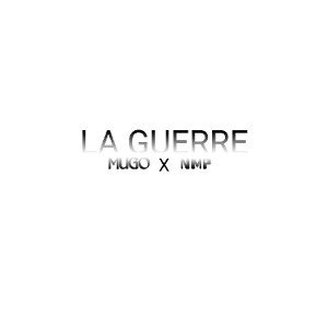 La guerre (ft NMP)