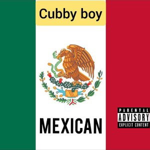 Cubby Boy  Mexican