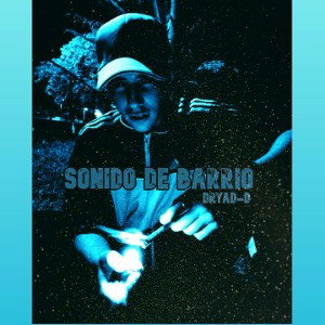 DRYAD-D - Sonido de Barrio