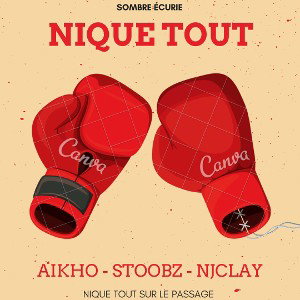 Aikho_x_Stoobz x Nj CLAY_Nique Tout