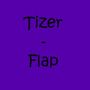 Tizer - Flap