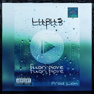 Lupus - fuori piove (prod Lion) 