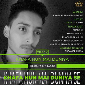 04. Khafa hun mai duniya rap song by RAJA 👑