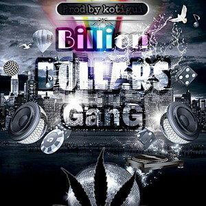 BILLION DOLLARS GANG 