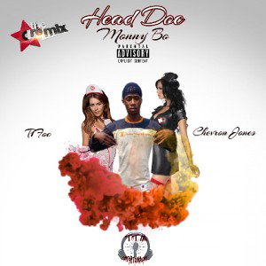 Head Doc(TTM REMIX) - Monny Bo ft. T1Foe & Chevron Jones