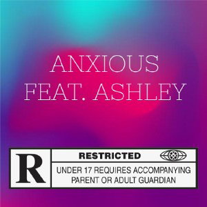 Anxious Feat. Ashley