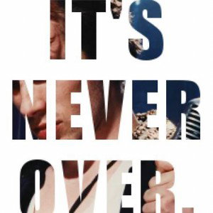 It’s Never over 