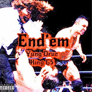 End’em (Yung Drue & King G5)