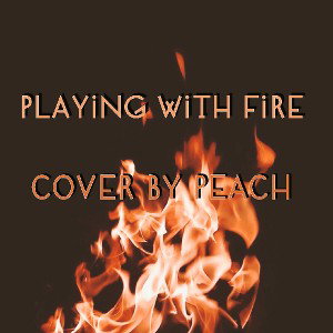 Playing with fire 