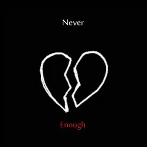 Never Enough 