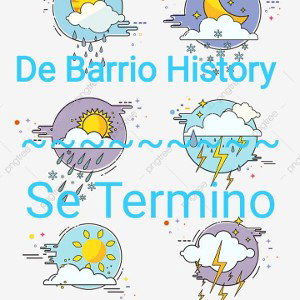 De Barrio History ~ Se Termino